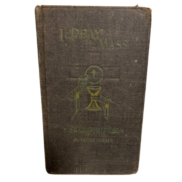 I Pray The Mass Sunday Missal Father Hoever Large Type Edition Hardcover 5" 1942 - Picture 1 of 16